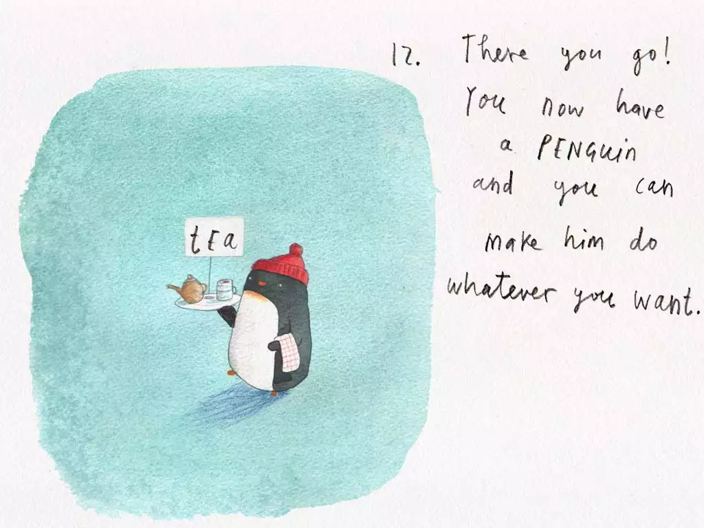 An illustration of a penguin with a tea tray that says '12. There you go! You now have a penguin and you can make him do whatever you want.'